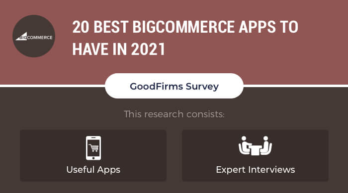 20 Best BigCommerce Apps to Have in 2021: Recommendations by 15 eCommerce Experts