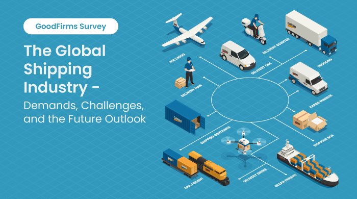 The Global Shipping Industry - Demands, Challenges, and the Future Outlook