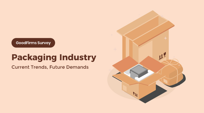 Packaging Industry - Current Trends and Future Demands